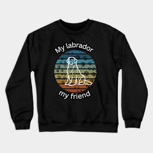 My dog ​​is my friend. Crewneck Sweatshirt